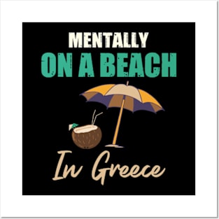 Mentally On A Beach In Greece Posters and Art